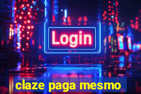 claze paga mesmo