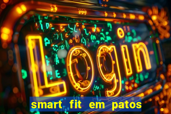 smart fit em patos de minas