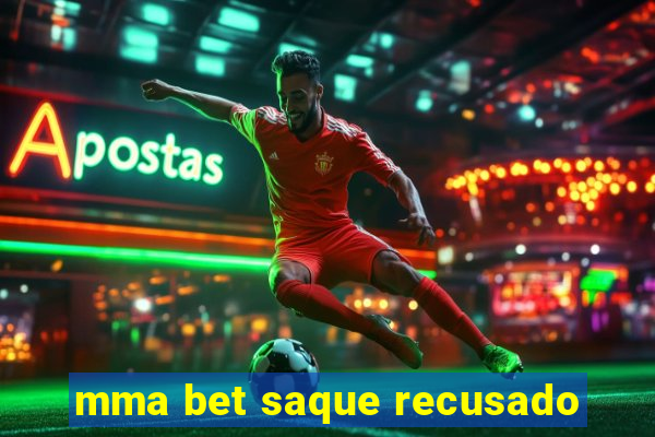 mma bet saque recusado