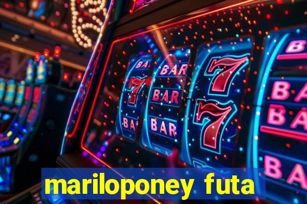 mariloponey futa