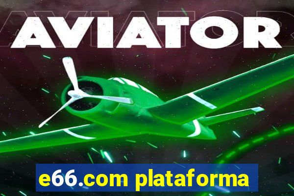 e66.com plataforma