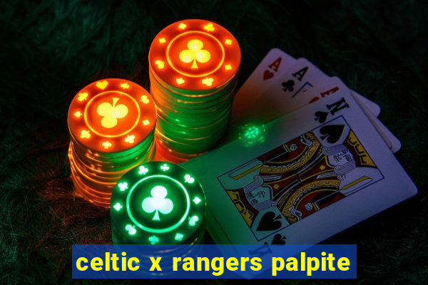 celtic x rangers palpite