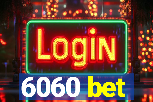 6060 bet