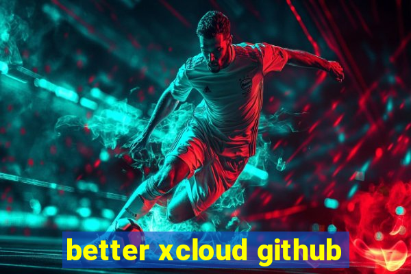 better xcloud github