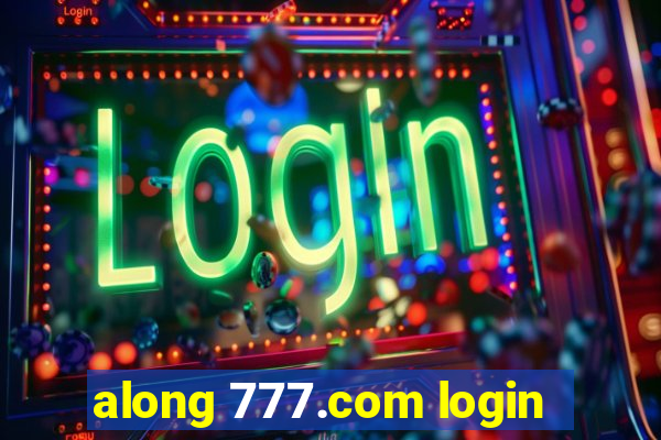 along 777.com login