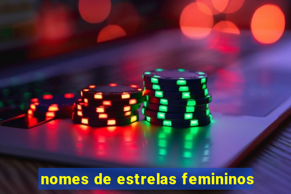 nomes de estrelas femininos