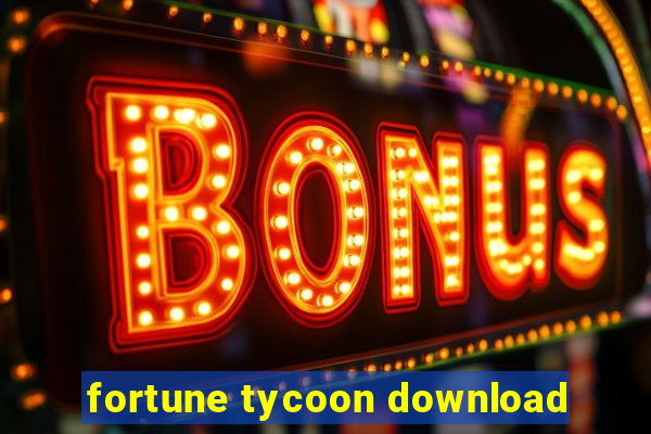 fortune tycoon download