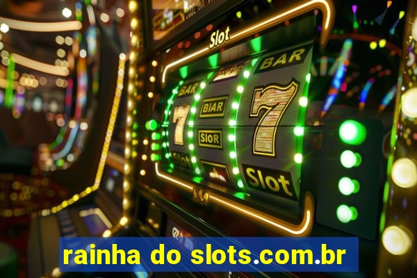 rainha do slots.com.br