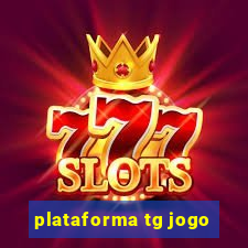 plataforma tg jogo