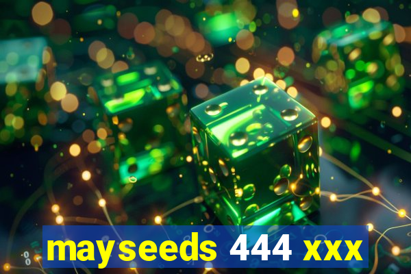 mayseeds 444 xxx