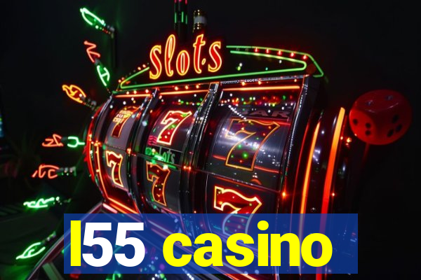 l55 casino