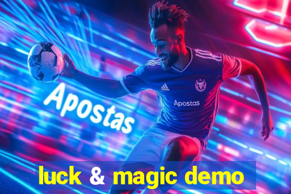 luck & magic demo