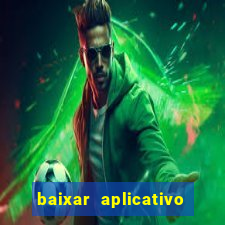 baixar aplicativo de jogos para ganhar dinheiro