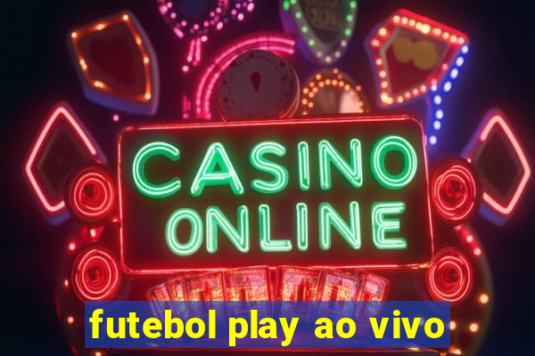 futebol play ao vivo