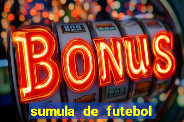 sumula de futebol de campo cbf