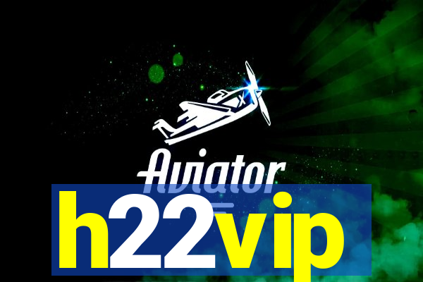 h22vip