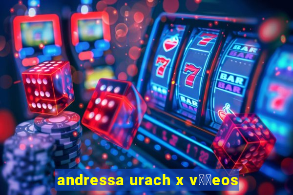 andressa urach x v閾哾eos