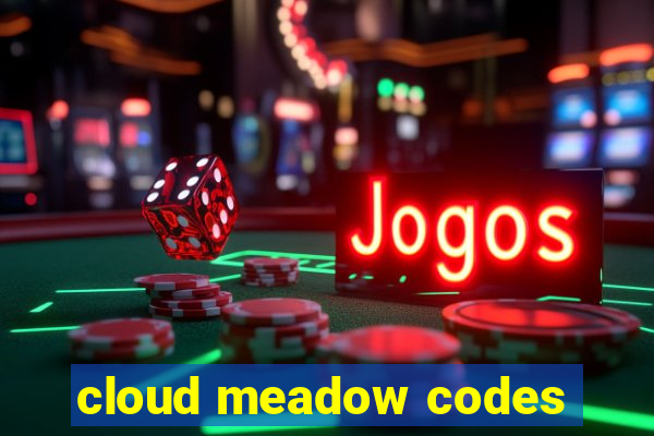 cloud meadow codes