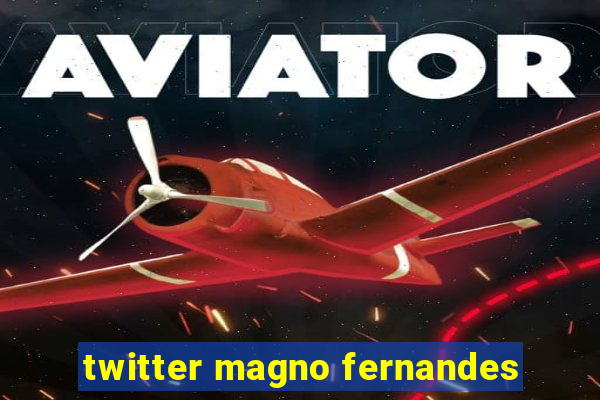 twitter magno fernandes