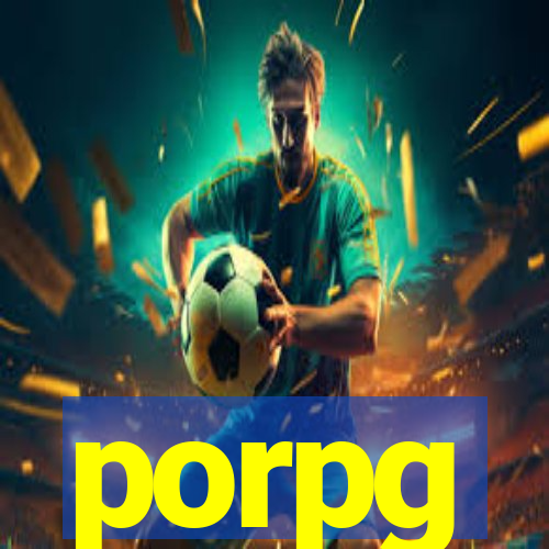 porpg