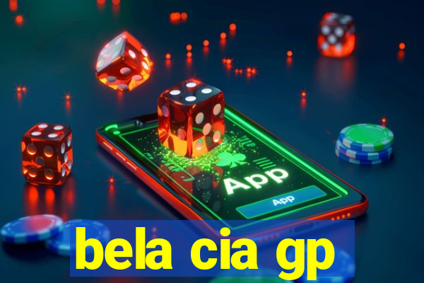 bela cia gp