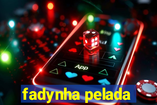 fadynha pelada