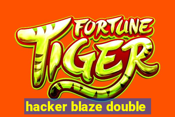 hacker blaze double