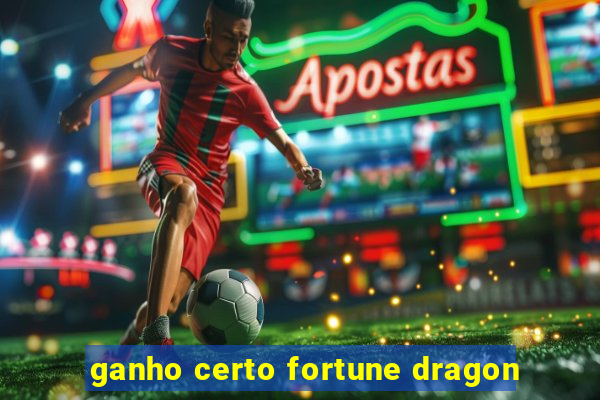 ganho certo fortune dragon