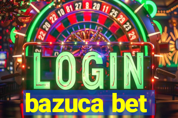 bazuca bet