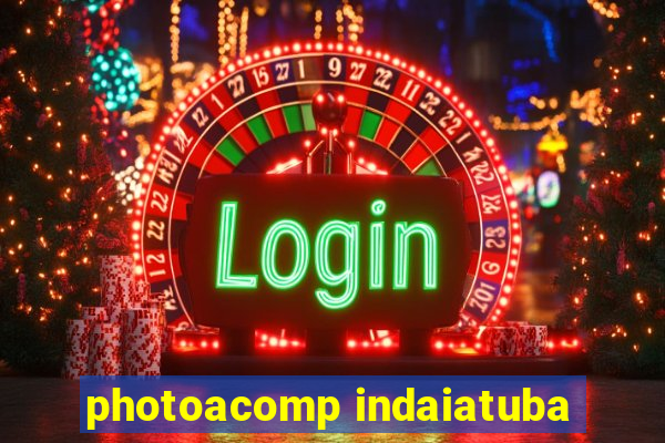 photoacomp indaiatuba