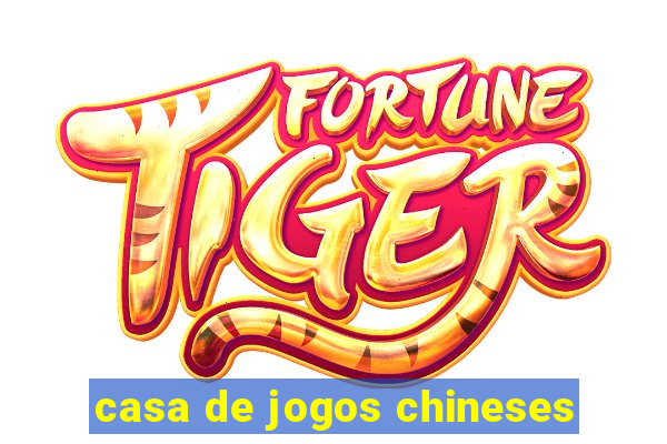 casa de jogos chineses