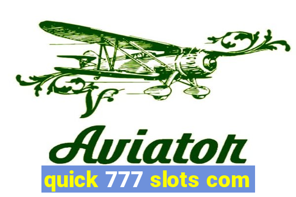 quick 777 slots com