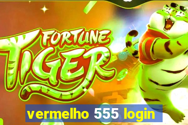 vermelho 555 login