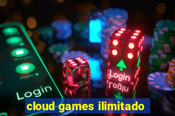 cloud games ilimitado