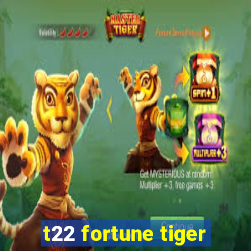 t22 fortune tiger