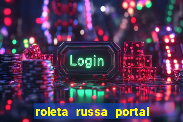 roleta russa portal do zacarias