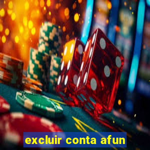 excluir conta afun