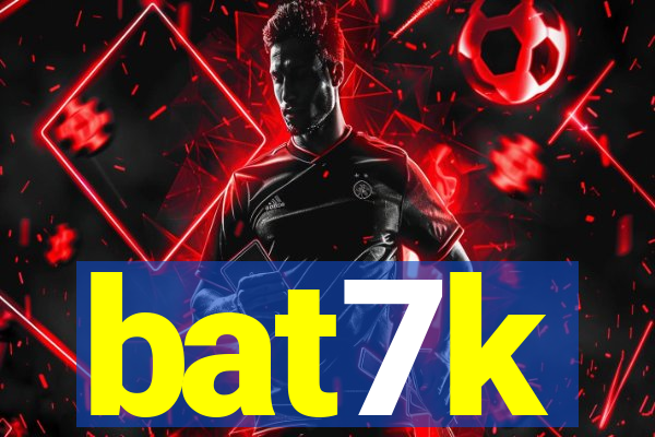 bat7k