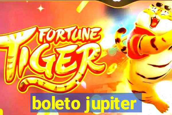 boleto jupiter