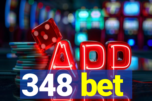 348 bet