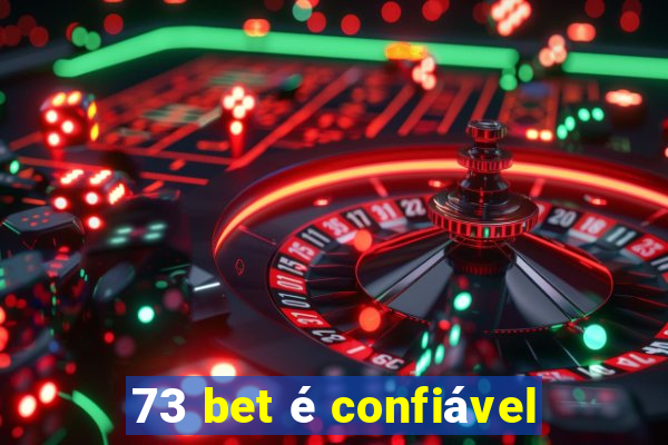 73 bet é confiável