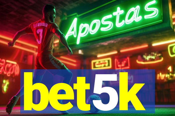 bet5k