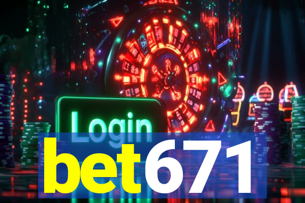 bet671