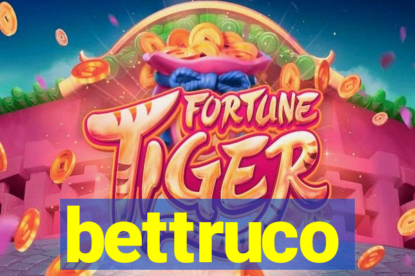 bettruco