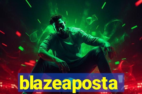 blazeaposta