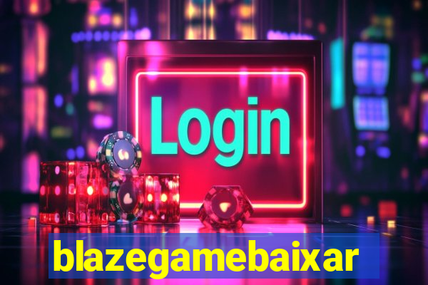 blazegamebaixar