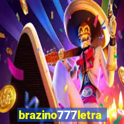 brazino777letra