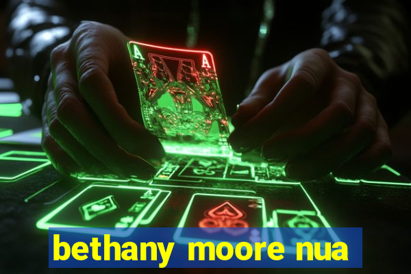 bethany moore nua