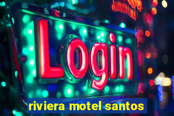 riviera motel santos