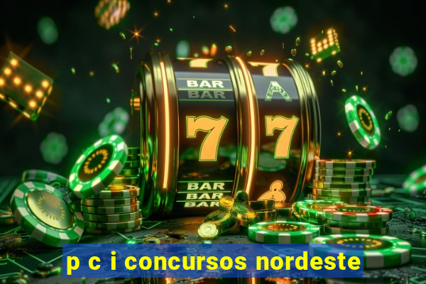 p c i concursos nordeste